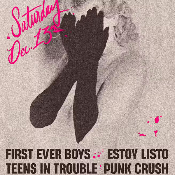 First Ever Boys, Estoy Listo, Teens in Trouble, Punk Crush