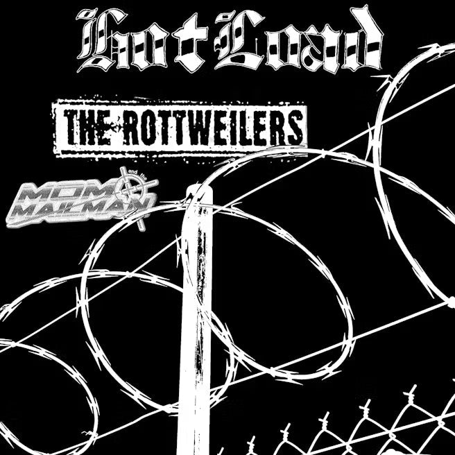 Hot Load, The Rottweilers, Mom and the Mailman