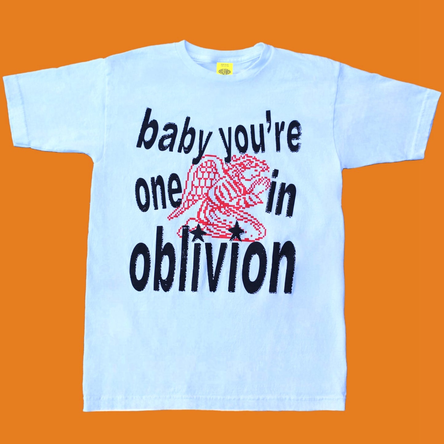 “Baby you’re one in Oblivion” Tee